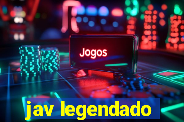 jav legendado